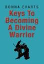 Keys To Becoming A Divine Warrior - Preview