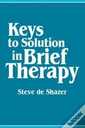 Keys To Solution In Brief Therapy