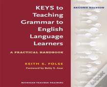 Keys To Teaching Grammar To English Language Learners, Second Ed.