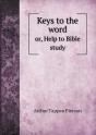 Keys To The Word Or, Help To Bible Study - Preview
