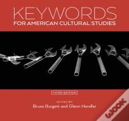 Keywords For American Cultural Studies, Third Edition
