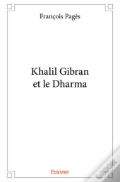 Khalil Gibran Et Le Dharma