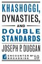 Khashoggi, Dynasties, And Double Standards - Preview