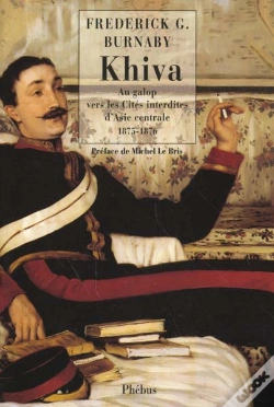 Capa do artigo Khiva ; Au Galop Vers Les Cites Interdites D'Asie Centrale 1875-1876