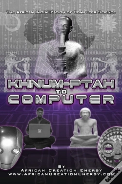 Capa do artigo Khnum-Ptah To Computer: The African Initialization Of Computer Science