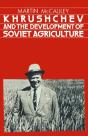 Khrushchev And The Development Of Soviet Agriculture - Preview