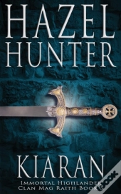 Kiaran (Immortal Highlander, Clan Mag Raith Book 5)