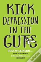 Kick Depression In The Guts