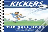 Kickers #1: The Ball Hogs