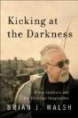 Kicking At The Darkness - Bruce Cockburn And The Christian Imagination - Preview