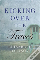 Kicking Over The Traces