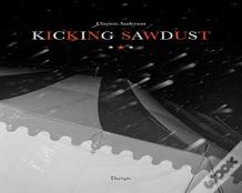 Kicking Sawdust