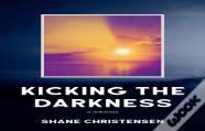 Kicking The Darkness