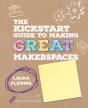 Kickstart Guide To Making Great Makerspaces - Preview
