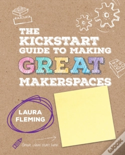 Capa do artigo Kickstart Guide To Making Great Makerspaces