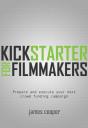 Kickstarter For Filmmakers - Preview