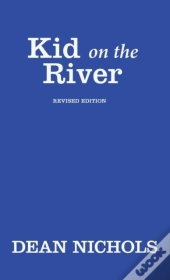 Kid On The River, Revised Edition