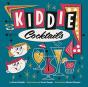 Kiddie Cocktails - Preview