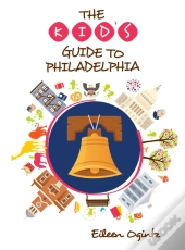 Kid'S Guide To Philadelphia