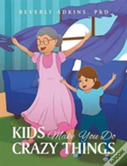 Capa do artigo Kids Make You Do Crazy Things