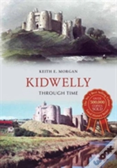 Kidwelly Through Time