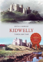 Kidwelly Through Time - Preview