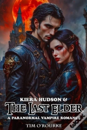 Capa do artigo Kiera Hudson & The Last Elder: A Paranormal Vampire Romance