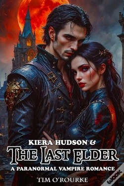 Capa do artigo Kiera Hudson & The Last Elder: A Paranormal Vampire Romance