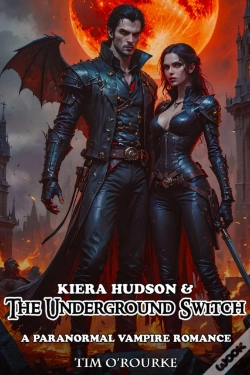 Capa do artigo Kiera Hudson & The Underground Switch: A Paranormal Vampire Romance