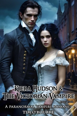 Capa do artigo Kiera Hudson & The Victorian Vampire (Part Five): A Paranormal Vampire Romance