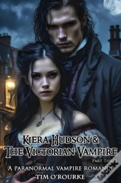 Capa do artigo Kiera Hudson & The Victorian Vampire (Part Three): A Paranormal Vampire Romance