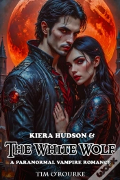 Capa do artigo Kiera Hudson & The White Wolf: A Paranormal Vampire Romance