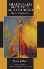Kierkegaard, Aesthetics, And Selfhood - Preview