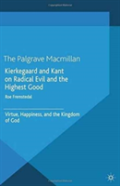 Kierkegaard And Kant On Radical Evil And The Highest Good