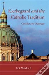 Kierkegaard And The Catholic Tradition