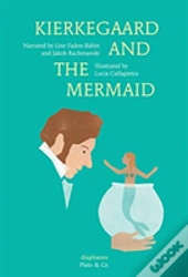 Kierkegaard And The Mermaid
