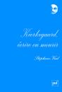 Kierkegaard, Écrire Ou Mourir - Preview