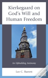 Kierkegaard On Godâ€™S Will And Human Freedom