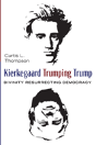 Kierkegaard Trumping Trump - Preview