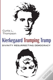 Kierkegaard Trumping Trump
