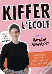Kiffer L'École Avec Émilie Hanrot : L'Éducation Avec Elle, C'Est Si Simple À Comprendre !