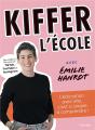 Kiffer L'École Avec Émilie Hanrot : L'Éducation Avec Elle, C'Est Si Simple À Comprendre ! - Preview