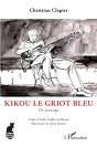 Kikou Le Griot Bleu : De Passage - Preview