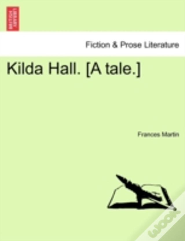Kilda Hall. (A Tale.)
