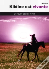 Kildine Est Vivante ; De L'Autre Côté Du Miroir
