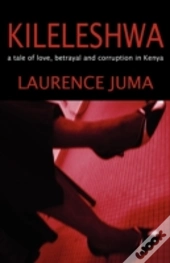 Kileleshwa: A Tale Of Love, Betrayal And