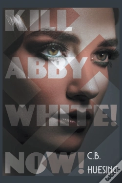Capa do artigo Kill Abby White! Now!