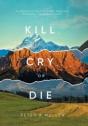 Kill, Cry, Or Die: A Collection Of Poems - Preview