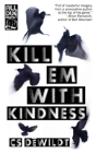 Kill 'Em With Kindness - Preview