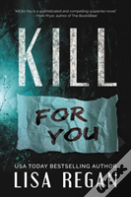 Kill For You